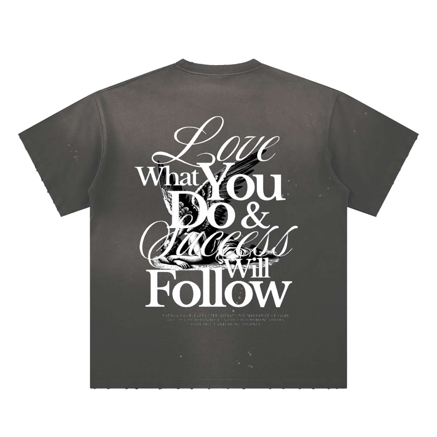 Love what you do Splatter T-Shirt